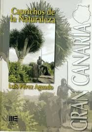 GRAN CANARIA. CAPRICHOS DE LA NATURALEZA