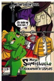 MEGA SUPERCHUCHE. EL CHUCHEARTBOOK DE COSPLAYS