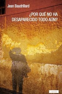¿POR QUE NO HA DESAPARECIDO AUN?