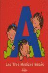 LAS TRES MELLIZAS BEBÉS. EL LIBRO DE LA A