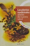 LAS PLANTAS MEDICINALES, ALIADAS DE NUESTRA SALUD