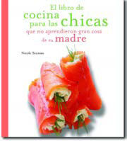 EL LIBRO DE COCINA PARA LAS CHICAS QUE NO APRENDIERON GRAN COSA DE SU MADRE