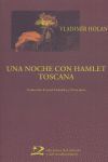 UNA NOCHE CON HAMLET ; TOSCANA