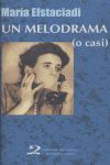 UN MELODRAMA (O CASI)