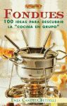 FONDUES. 100 IDEAS PARA DESCUBRIR LA 