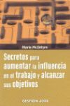 SECRETOS PARA AUMENTAR LA INFLUENCIA EN EL TRABAJO Y ALCANZAR SUS OBJETIVOS