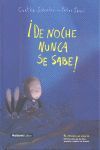 ¡DE NOCHE NUNCA SE SABE!