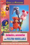 SERIE FIELTRO MODELABLE Nº 6. ANIMALES Y ACCESORIOS CON FIELTRO MODELABLE