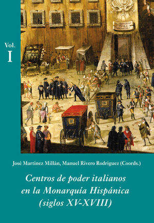 CENTROS DE PODER ITALIANOS EN LA MONARQUÍA HISPÁNICA (ESTUCHE 3 VOLS.)