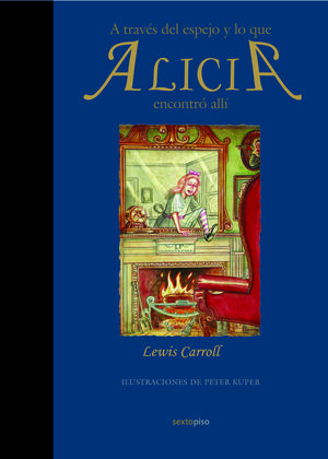 A TRAVÉS DEL ESPEJO Y LO QUE ALICIA ENCONTRÓ ALLÍ.