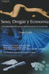 SEXO, DROGAS Y ECONOMÍA. UNA INTRODUCCIÓN POCO CONVENCIONAL A LA ECONOMÍA