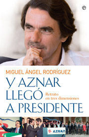 Y AZNAR LLEGÓ A PRESIDENTE