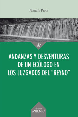 ANDANZAS Y DESVENTURAS DE UN ECÓLOGO EN LOS JUZGADOS DEL ?REYNO?