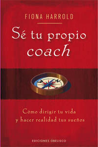 SÉ TU PROPIO COACH Y MEJORA TU VIDA
