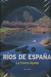 RÍOS DE ESPAÑA. LA TRAMA LÍQUIDA