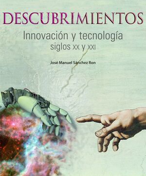 DESCUBRIMIENTOS. INNOVACIÓN Y TECNOLOGÍA. SIGLOS XX Y XXI