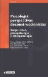 PSICOLOGÍA: PERSPECTIVAS DECONSTRUCCIONISTAS. SUBJETIVIDAD, PSICOPATOLOGÍA Y CIB