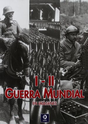 I - II GUERRA MUNDIAL EN IMÁGENES