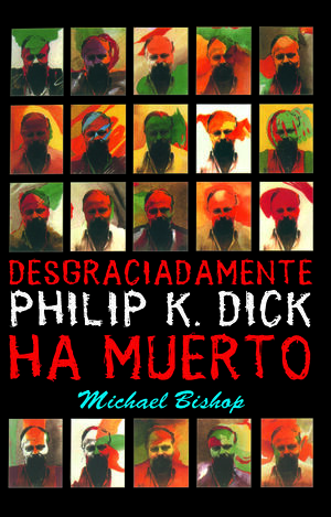 PHILIP K. DICK HA MUERTO