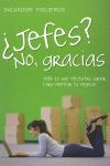 ¿JEFES? NO, GRACIAS