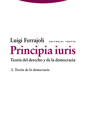 PRINCIPIA IURIS VOL 2. TEORÍA DEL DERECHO Y DE LA DEMOCRACIA