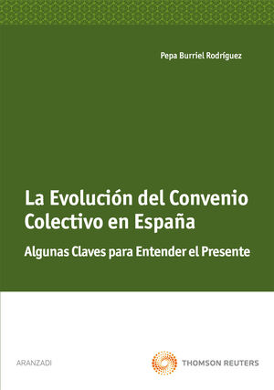 LA EVOLUCIÓN DEL CONVENIO COLECTIVO EN ESPAÑA - ALGUNAS CLAVES PARA ENTENDER EL