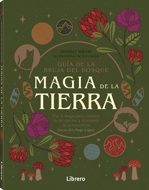 GUIA DE LA BRUJA DEL BOSQUE. MAGIA DE LA TIERRA