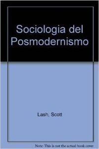 SOCIOLOGIA DEL POSMODERNISMO