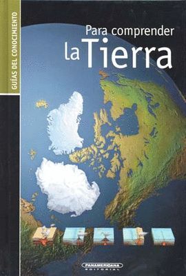 PARA COMPRENDER LA TIERRA (GUIAS DEL CONOCIMIENTO)