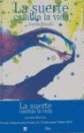 SUERTE CAMBIA LA VIDA, LA