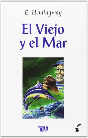 VIEJO Y EL MAR (CLASICOS LITERATURA)