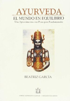AYURVEDA. EL MUNDO EN EQUILIBRIO