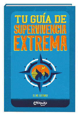 TU GUÍA EXTREMA DE SUPERVIVENCIA