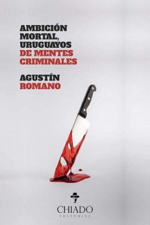 AMBICION MORTAL, URUGUAYOS DE MENTES CRIMINALES
