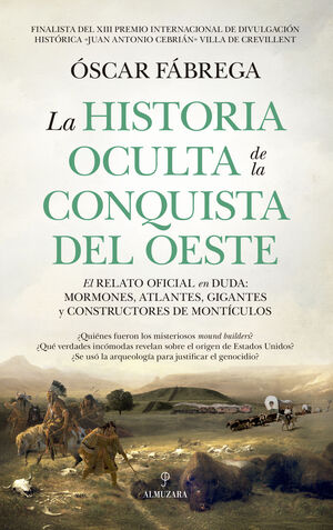 LA HISTORIA OCULTA DE LA CONQUISTA DEL OESTE