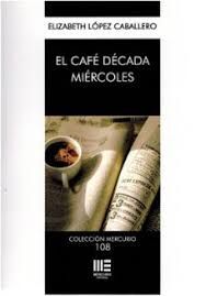 EL CAFÉ DÉCADA MIÉRCOLES