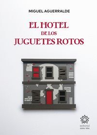 EL HOTEL DE LOS JUGUETES ROTOS