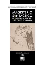 MAGISTERIO SINTÁCTICO: HOMENAJE A ANDRÉS SÁNCHEZ ROBAYNA