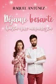 DEJAME BESARTE HASTA QUE AMANEZCA